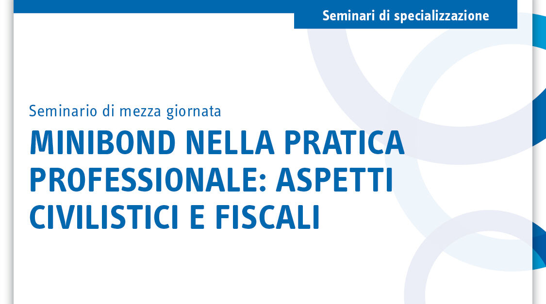 Immagine Minibond nella pratica professionale: aspetti civilistici e fiscali | Euroconference